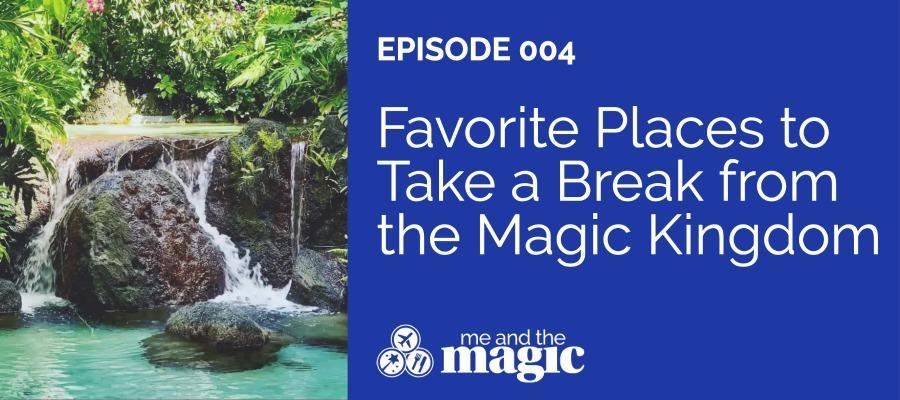 Favorite Places to Take a Break from the Magic Kingdom