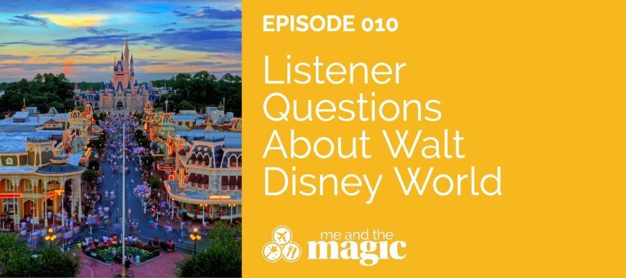 Listener Questions about Walt Disney World