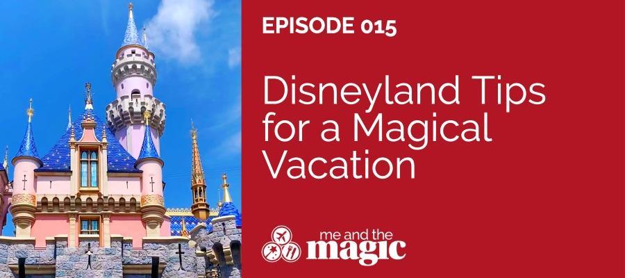 Disneyland Tips for a Magical Vacation