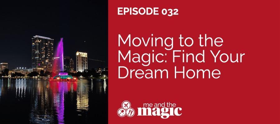 Moving to the Magic: Find Your Dream Home