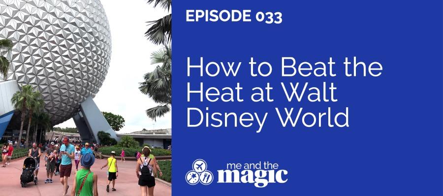 How to Beat the Heat at Walt Disney World