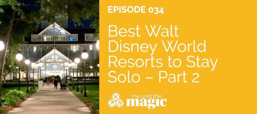 Best Walt Disney World Resorts to Stay Solo – Part 2