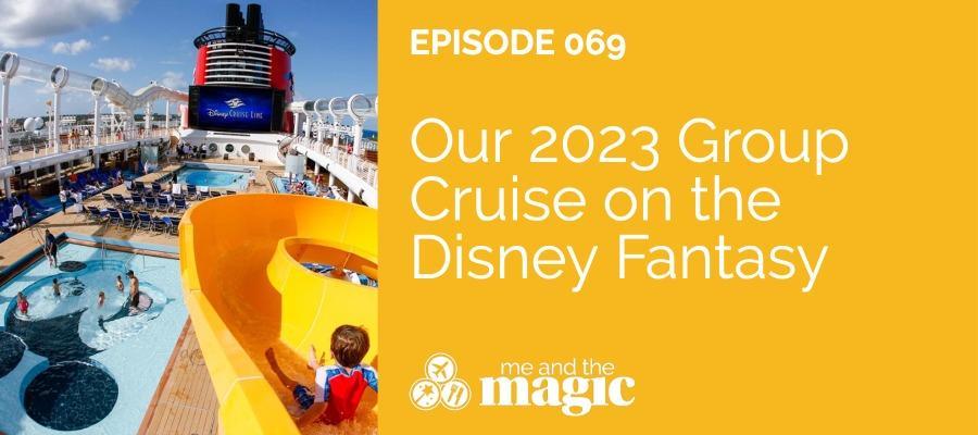 Our 2023 Group Cruise on the Disney Fantasy