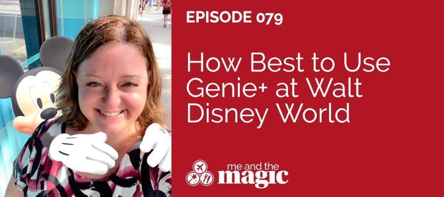 How to Best Use Genie+ at Walt Disney World