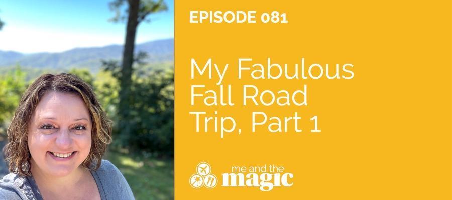 My Fabulous Fall Road Trip, Part 1