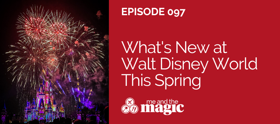 What’s New at Walt Disney World This Spring