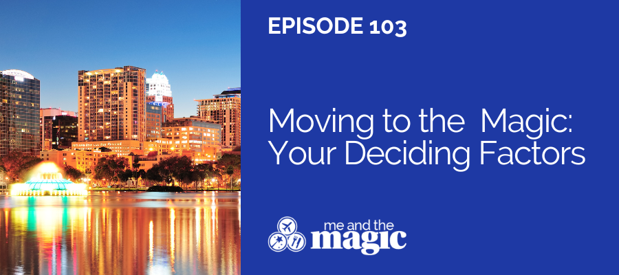 Moving to the Magic: Your Deciding Factors