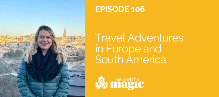 Travel Adventures in Europe and South America