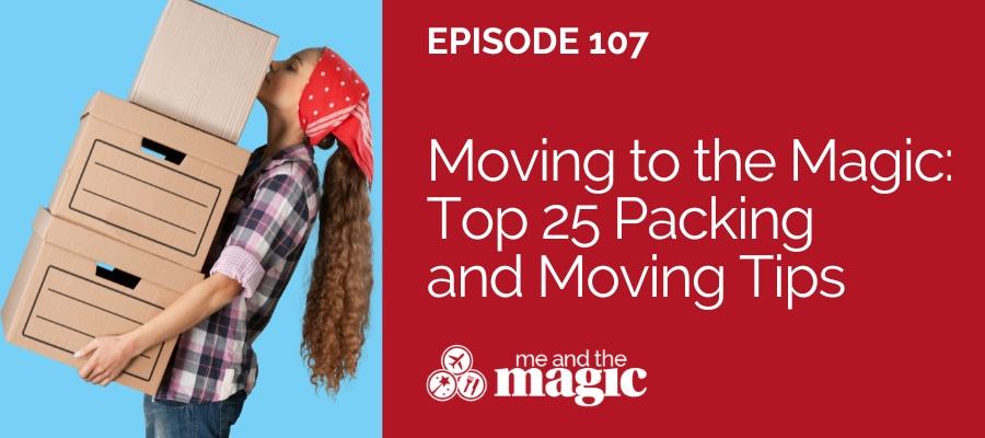 Moving to the Magic: Top 25 Packing and Moving Tips