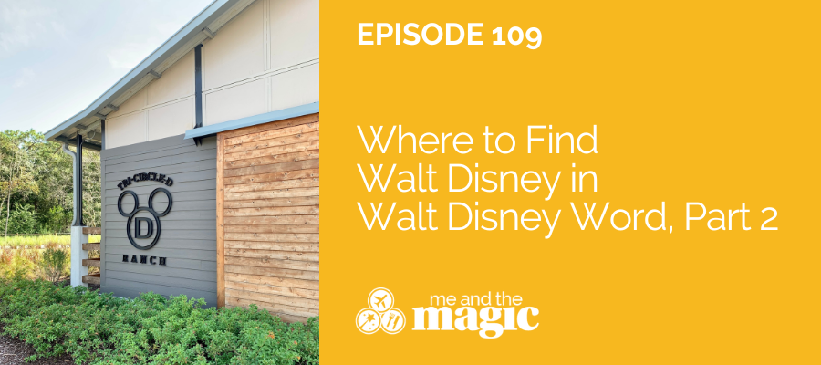 Where to Find Walt Disney in Walt Disney World, Part 2