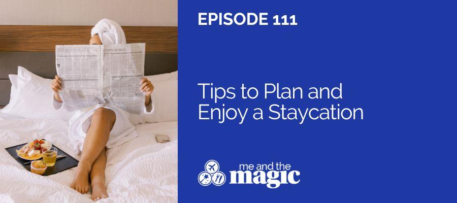 Tips to Plan and Enjoy a Staycation