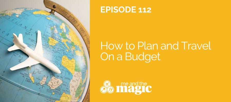 How to Plan and Travel on a Budget