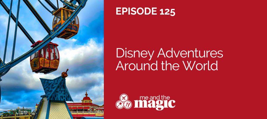 Disney Adventures Around the World