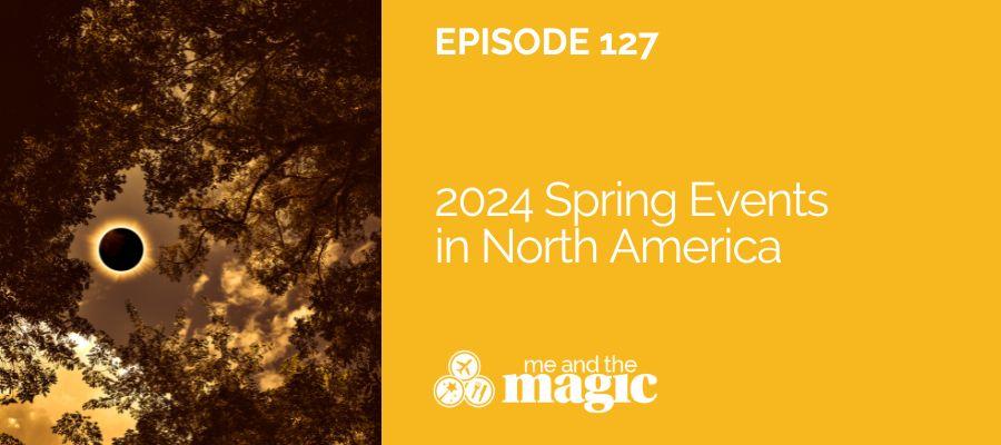 2024 Spring Events in North America