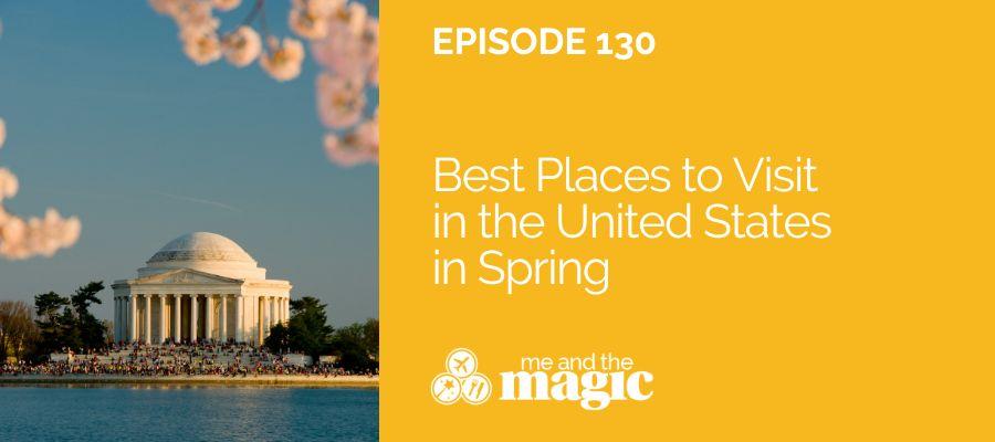 Best Places to Visit in the United States in Spring