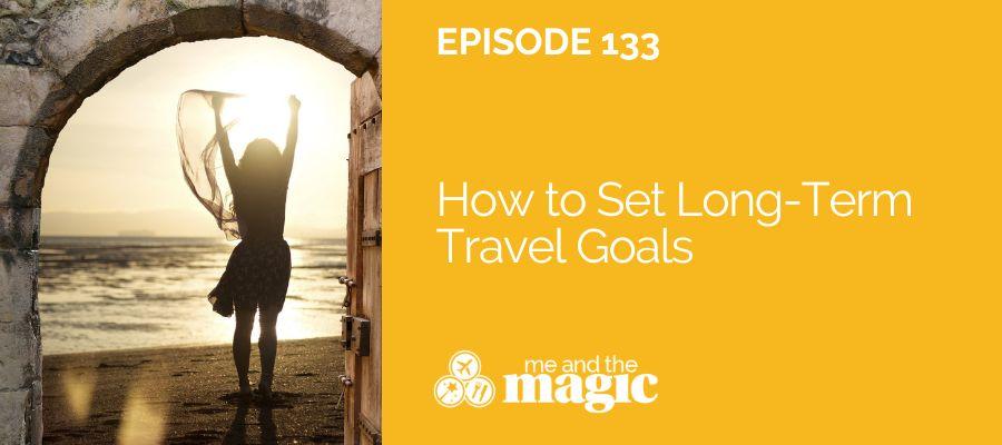 how to set long-term travel goals woman celebrating