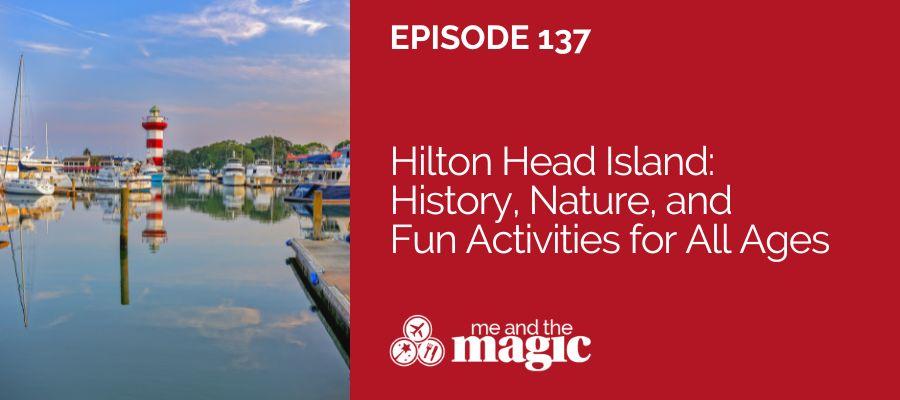 Hilton Head Island: History, Nature, and Fun Activities for All Ages
