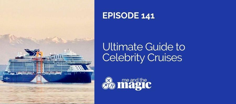 Ultimate Guide to Celebrity Cruises