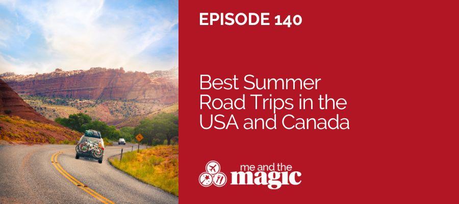 Best Summer Road Trips in the USA and Canada