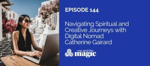 navigating spiritual and creative journeys with digital nomad catherine gairard