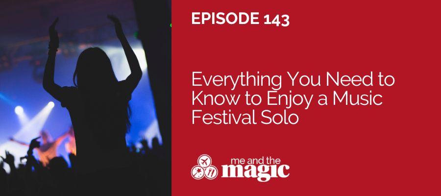 Everything You Need to Know to Enjoy a Music Festival Solo