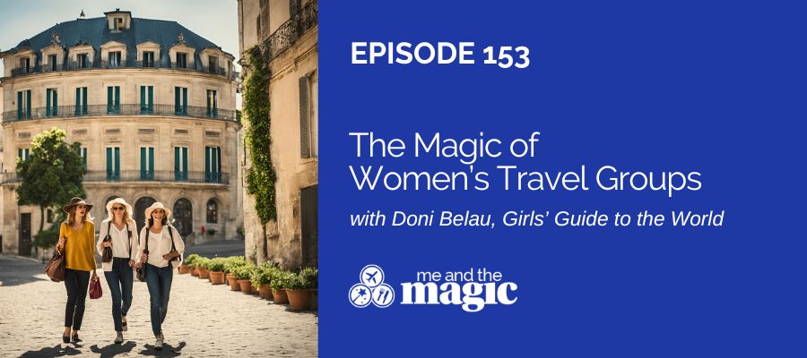 The Magic of Women’s Travel Groups