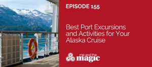best port excursions and activities for your alaska cruise