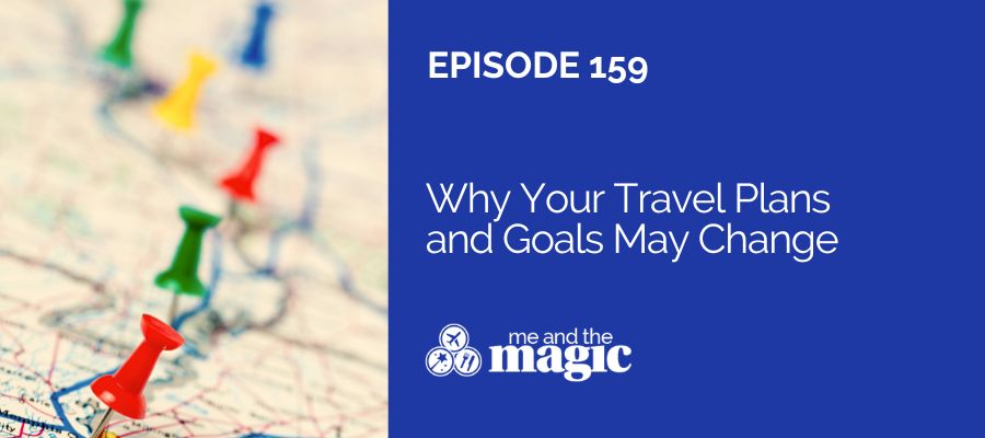 Why Your Travel Plans and Goals May Change